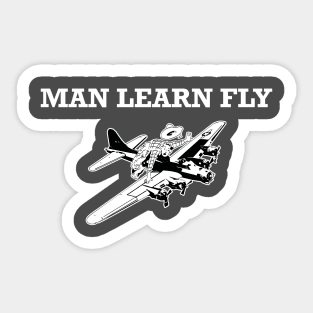 MAN LEARN FLY Sticker